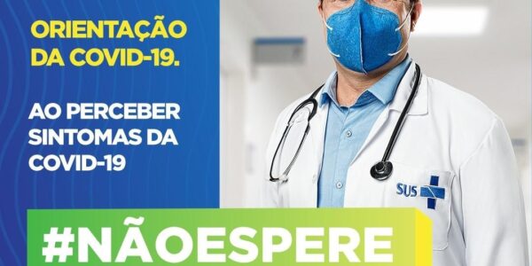 Ministério da Saúde lança campanha #NãoEspere contra Covid-19