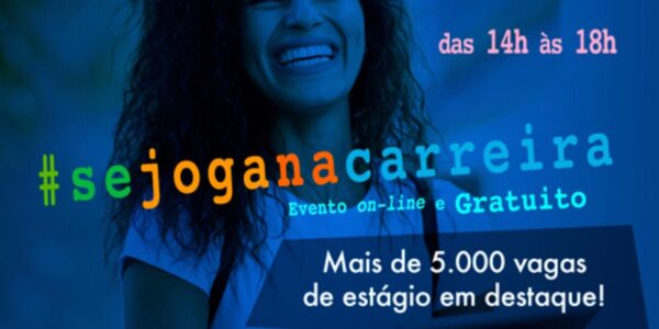 “Se Joga na Carreira” oferecerá palestras e 5 mil vagas de estágios