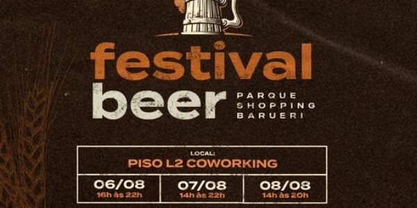 Parque Shopping Barueri promove Festival Beer para o Dia dos Pais